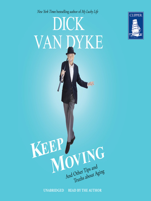 Title details for Keep Moving by Dick Van Dyke - Available